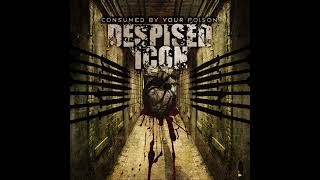 Despised Icon   Consumed By Your Poison 2003 Full Album