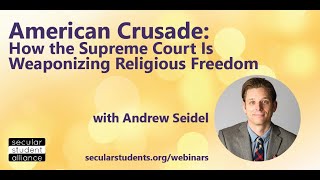 American Crusade: How the Supreme Court Is Weaponizing Religious Freedom