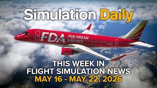 This Week in Flight Simulation News - Microsoft Flight Simulator 2024/2020, DCS World 5-16/5-22 2026