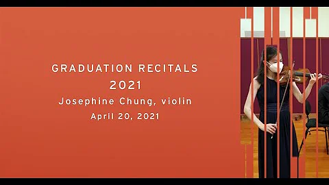 Graduation Recital: Josephine Chung, violin