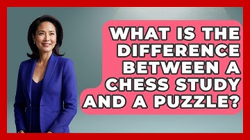 What Is The Difference Between A Chess Study And A Puzzle? - The Chess Codex