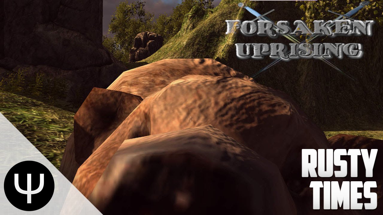 Forsaken Uprising — Rusty Times!