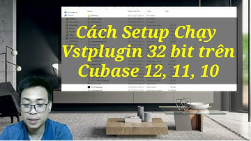 Cách setup để chạy Vstplugin 32 bit trên Cubase 12, 11, 10