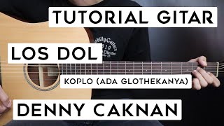 (Tutorial Gitar) DENNY CAKNAN - Los Dol | Lengkap Dan Mudah