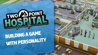 Two Point Hospital - Building a Game with Personality! [ESRB]