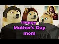 Happy mothers day from lil doge