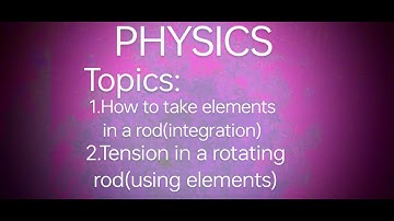 How to take elements in a ROD(INTEGRATION) | Tension in a rotating rod #jeeprep #physics #fun