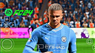 EA FC24 PPSSPP ISO MOBILE GAMEPLAY EDITION NEW UPDATES REAL FACES AND TATTOOS PS5 CAMERA LATEST KITS