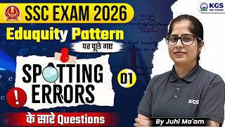 Spotting Errors Questions | English For All SSC Exams 2026 | Class 1 | English by Juhi Mam | KGS SSC