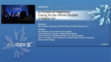 2019 ASU GSV Summit: In Pursuit of Happiness Caring for the Whole Student in Higher Ed