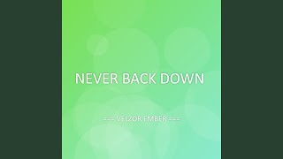 NEVER BACK DOWN
