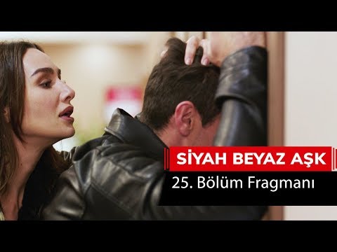 Siyah Beyaz Aşk 25. Bölüm Fragmanı