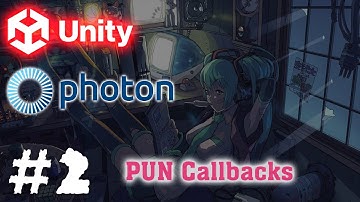 Photon PUN Callbacks là gì ❓ Cơ Bản Unity3D Photon PUN2 - E2