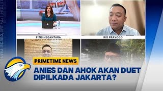 [FULL] Dialog - Peluang Duet Anies dan Ahok di Pilkada Jakarta