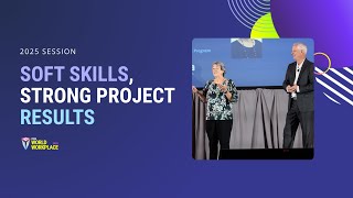 Soft Skills, Strong Project Results | World Workplace 2025 Session screenshot 3