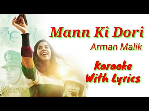 Title : Mann Ki Dori Artist : Arman Malik Movie : Gunjan Saxena The Kargil Girl