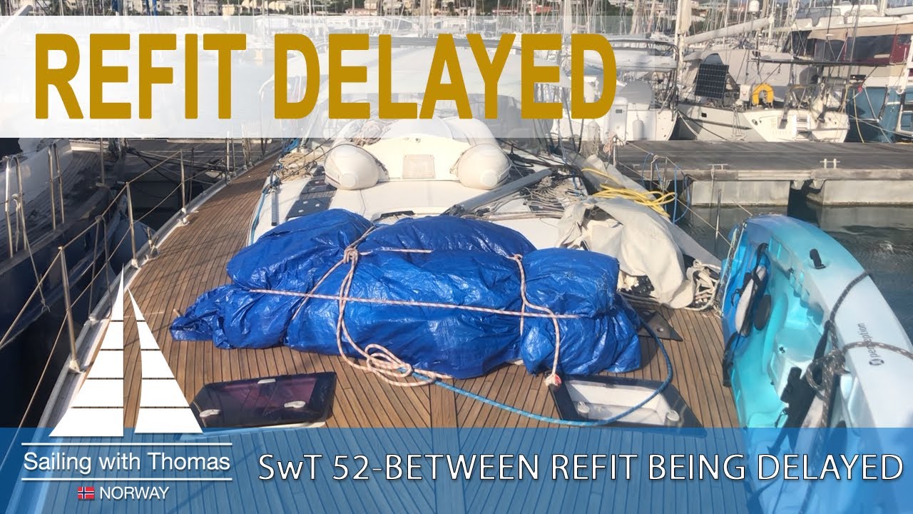 Between refitting small jobs and daily life while waiting – SwT 52 REFIT DELAYED