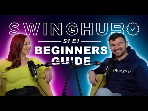 The Ultimate Guide to Swinging - Must Watch! | SwingHub Podcast