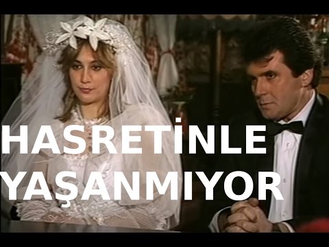 Hasretinle Yaşanmıyor - Eski Türk Filmi Tek Parça