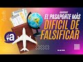El pasaporte mas difícil de Falsificar / Casi IMPOSIBLE