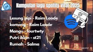 LAGU LAGU VIRAL APRIL 2025, LESUNG PIPI RAIM LAODE, MANGU, KOMANG DLL