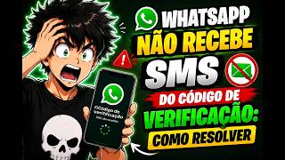🚨 WhatsApp Não Recebe SMS do Código de Verificação? Resolva