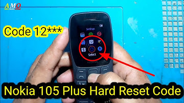 Nokia 105 Hard Reset Nokia 105 Hard Reset Setting nokia 105 plus Hard Reset nokia 105 Format Code