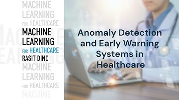 Anomaly Detection and Early Warning Systems in Healthcare | Rasit Dinc