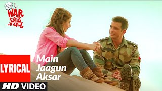 Main Jaagun Aksar (Lyrical) | War Chhod Na Yaar | Sharman Joshi, Soha Ali Khan