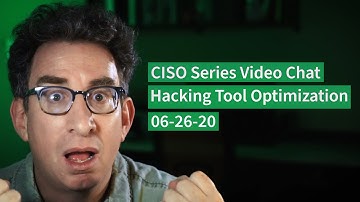 [6-26-20] PREVIEW - Hacking Tool Optimization - CISO Series Video Chat
