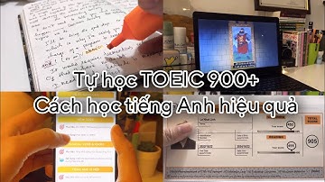 MÌNH ĐÃ ĐẠT 900+ TOEIC TRONG 2 THÁNG NHƯ THẾ NÀO? | Kinh Nghiệm Tự Học Tiếng Anh Hiệu Quả