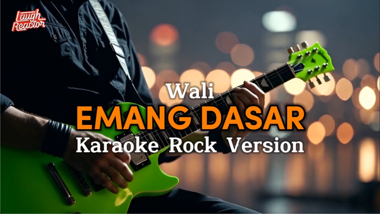 Emang Dasar - Wali - Karaoke Rock Version