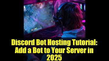 Discord Bot Hosting Tutorial: Add a Bot to Your Server in 2025