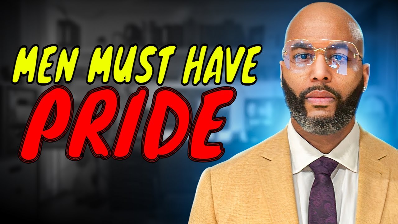 Why a Man Must Have Pride