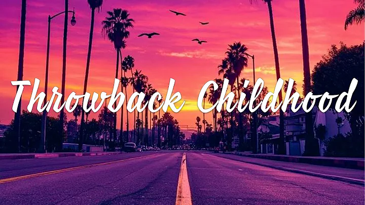 throwback vibes mix ~nostalgia playlist ~summer roadtrip