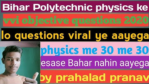 Part-7 Bihar polytechnic physics ke vvi objective questions 2020
