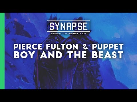 Pierce Fulton & Puppet - Boy and the Beast
