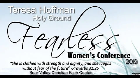 Teresa Hoffman, "Fearless" 2019 Women's Conference...