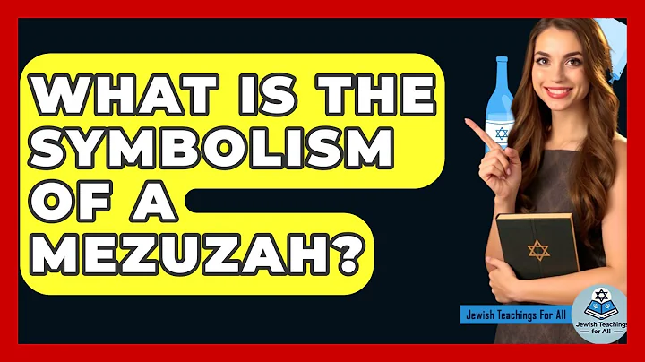 What Is The Symbolism Of A Mezuzah? - Jewish Teachings For All