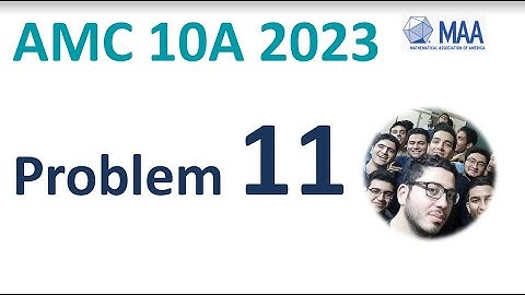 AMC 10A 2023 2024 Problem 11 Solution | Course Questions Tutor Date Result 10b 12b answer question