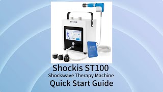 Shockis ST100 Shockwave Therapy Machine Quick Start Guide