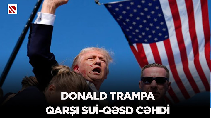 Donald Trampa qarşı sui-qəsd cəhdi