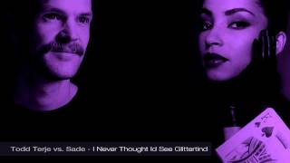 Todd Terje vs Sade - I Never Thought Id See Glittertind