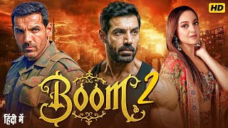 Download Lagu BOOM 2 Full Action Movie | John Abraham \u0026 Sonakshi Sinha | Latest Bollywood Hindi Dubbed Movie 2025 MP3