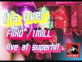 It S Over FIIXD X 1MILL LIVE AT SUPERHIT mp3