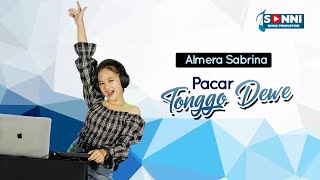 ALMERA SABRINA - PACAR TONGGO DEWE | DJ ( OFFICIAL MUSIC VIDEO ) SONNI MUSIC PRODUCTION