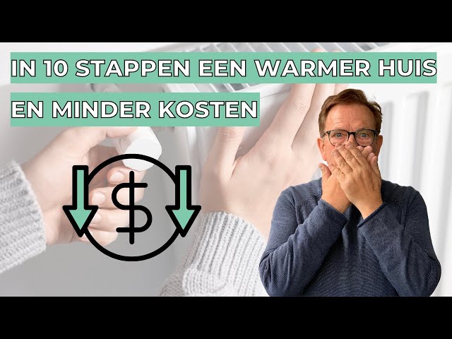 10 stappen voor een warmer huis minder stookkosten op een eigen huis
