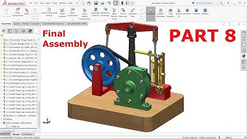 Solidworks Tutorial Final Assembly of Steam Engine Part 8