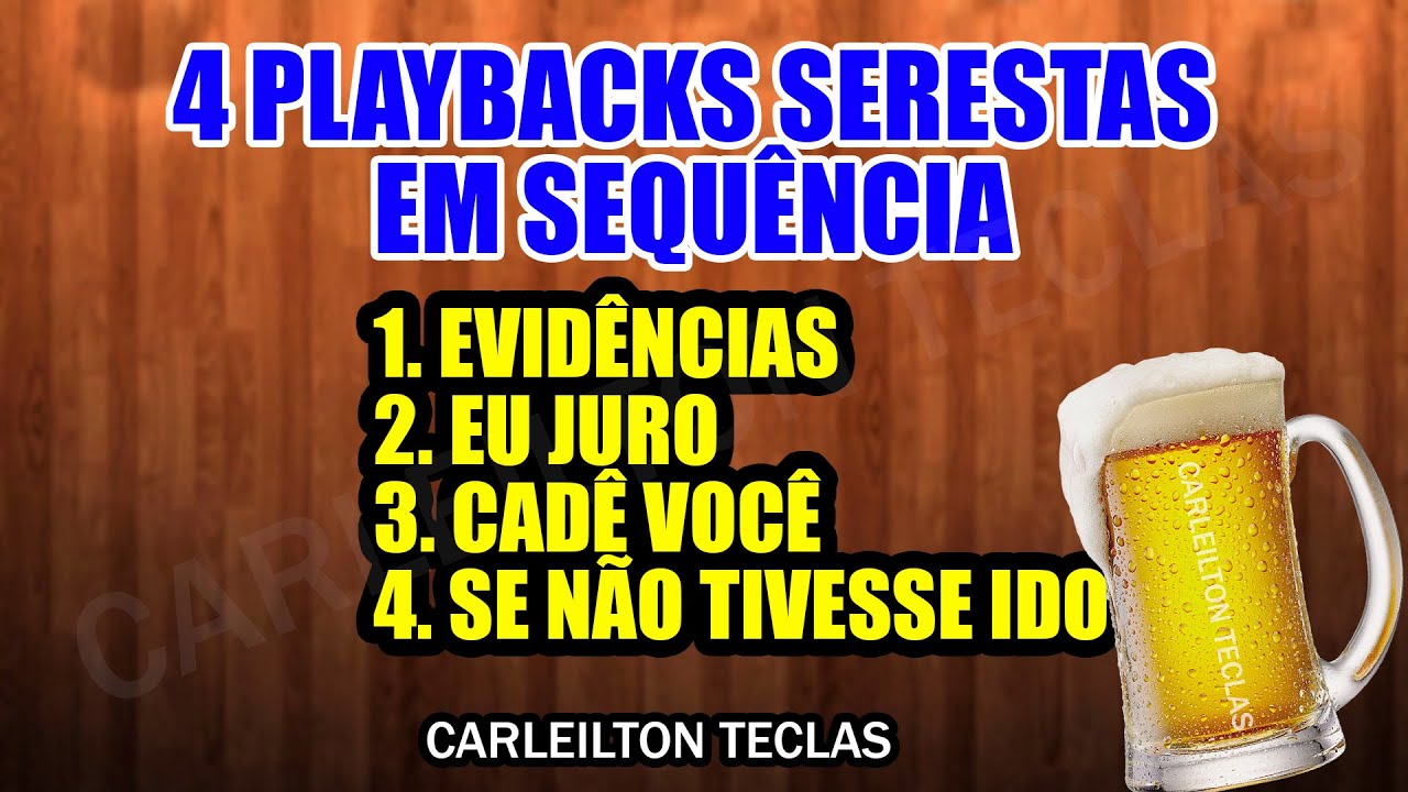 4 PLAYBACKS DE SERESTA EM SEQUÊNCIA - By Carleilton Teclas - KARAOKÊ SERESTA EM SEQUÊNCIA