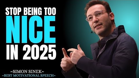 Stop Being Too Nice in 2025 || Best Simon Sinek Motivational Speech || #simonsinek #motivation 